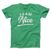 Team Nice Men/Unisex T-Shirt Heather Kelly | Funny Shirt from Famous In Real Life