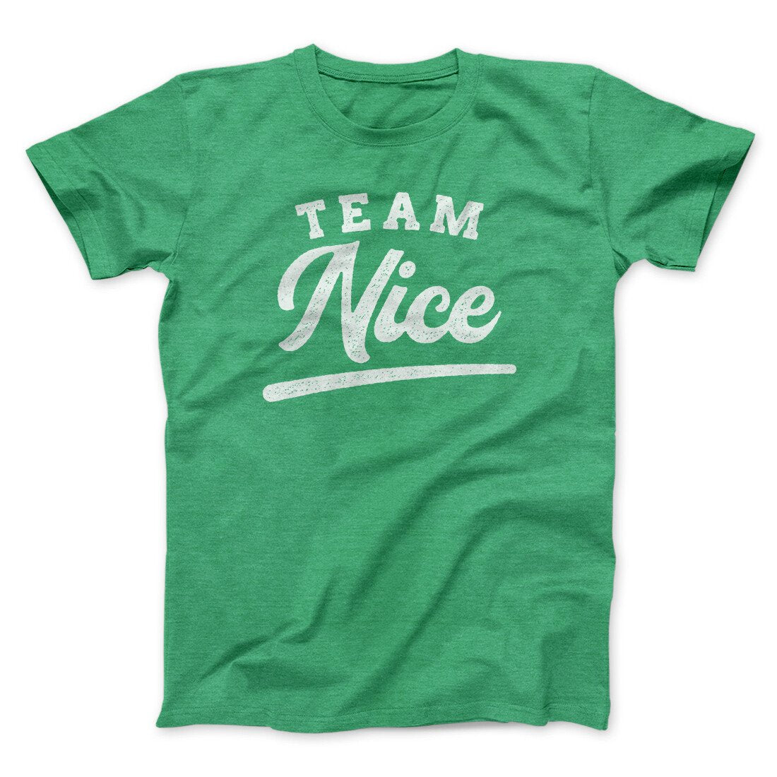 Team Nice Men/Unisex T-Shirt | Funny Shirt from Famous In Real Life