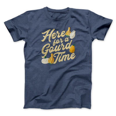 Here For A Gourd Time Funny Thanksgiving Men/Unisex T-Shirt Heather Navy | Funny Shirt from Famous In Real Life