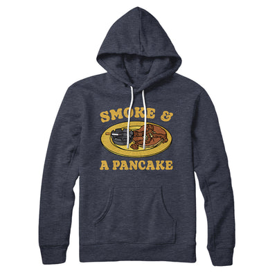 Smoke And A Pancake Hoodie Heather Navy | Funny Shirt from Famous In Real Life