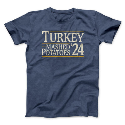 Turkey & Mashed Potatoes 2024 Men/Unisex T-Shirt Heather Navy | Funny Shirt from Famous In Real Life