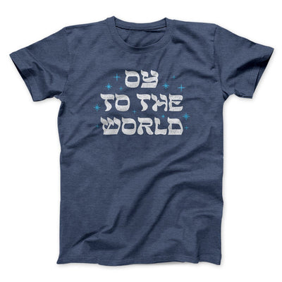 Oy To The World Funny Hanukkah Men/Unisex T-Shirt Heather Navy | Funny Shirt from Famous In Real Life
