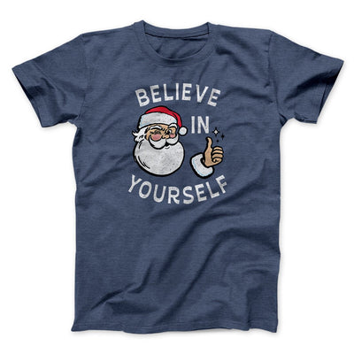 Believe In Yourself Men/Unisex T-Shirt Heather Navy | Funny Shirt from Famous In Real Life