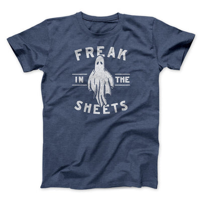 Freak In The Sheets Men/Unisex T-Shirt Heather Navy | Funny Shirt from Famous In Real Life