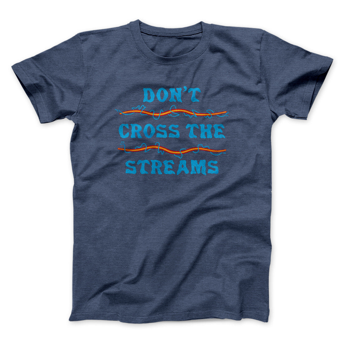 Don't Cross Streams Funny Movie Men/Unisex T-Shirt | Funny Shirt from Famous In Real Life