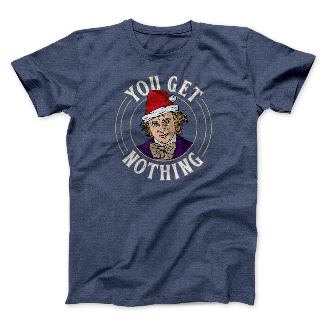 You Get Nothing Funny Movie Men/Unisex T-Shirt | Funny Shirt from Famous In Real Life