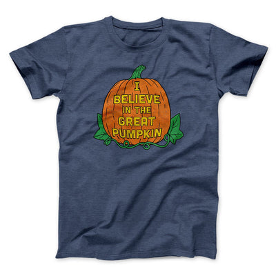 I Believe In The Great Pumpkin Men/Unisex T-Shirt Heather Navy | Funny Shirt from Famous In Real Life