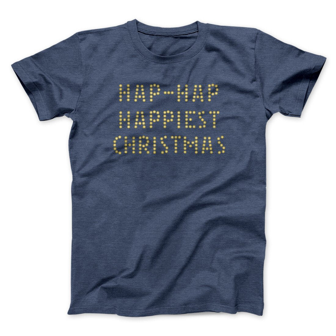 Hap-Hap Happiest Christmas Funny Movie Men/Unisex T-Shirt Heather Navy | Funny Shirt from Famous In Real Life