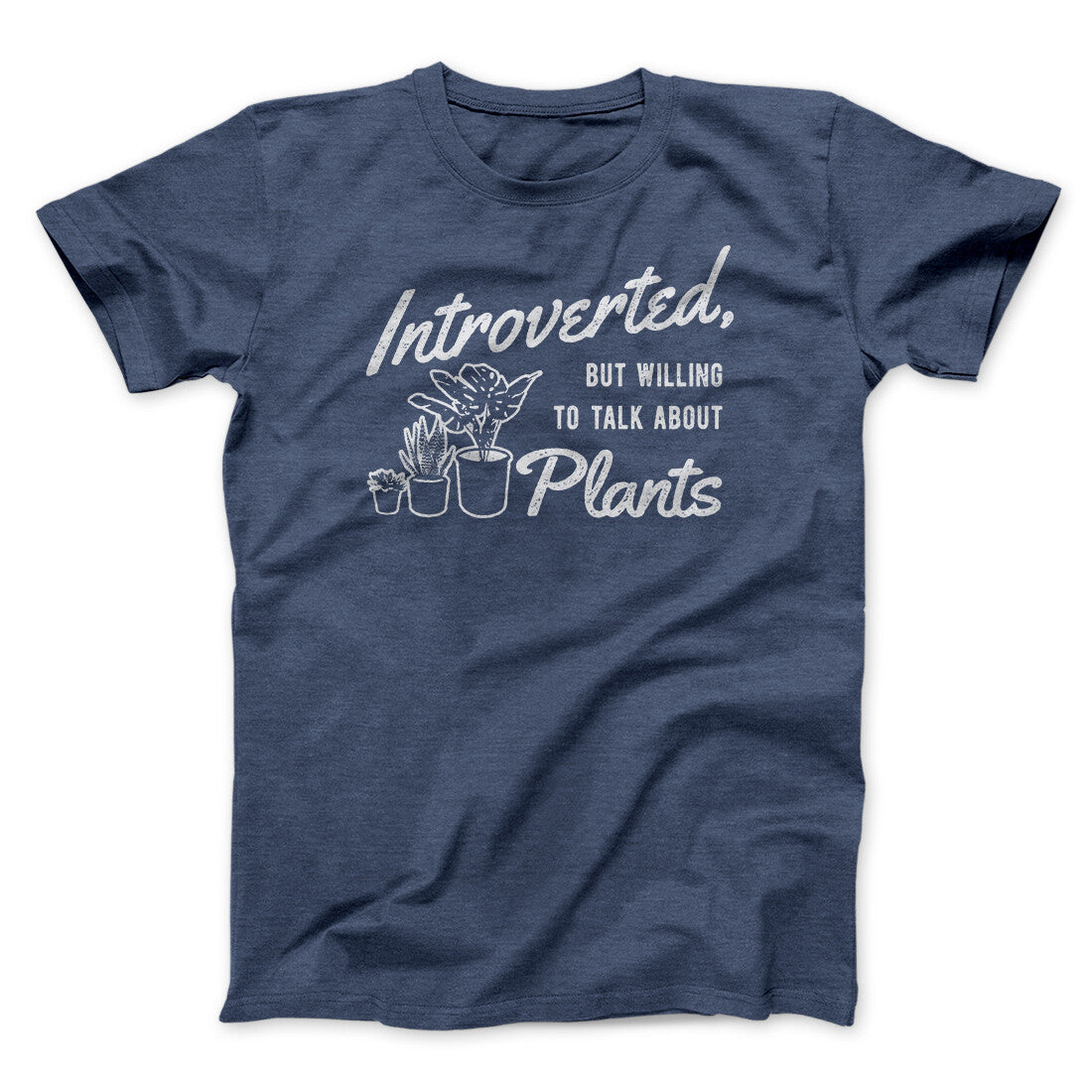 Introverted But Willing To Talk About Plants Men/Unisex T-Shirt | Funny Shirt from Famous In Real Life