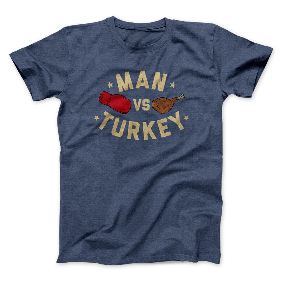 Man Vs Turkey Funny Thanksgiving Men/Unisex T-Shirt | Funny Shirt from Famous In Real Life