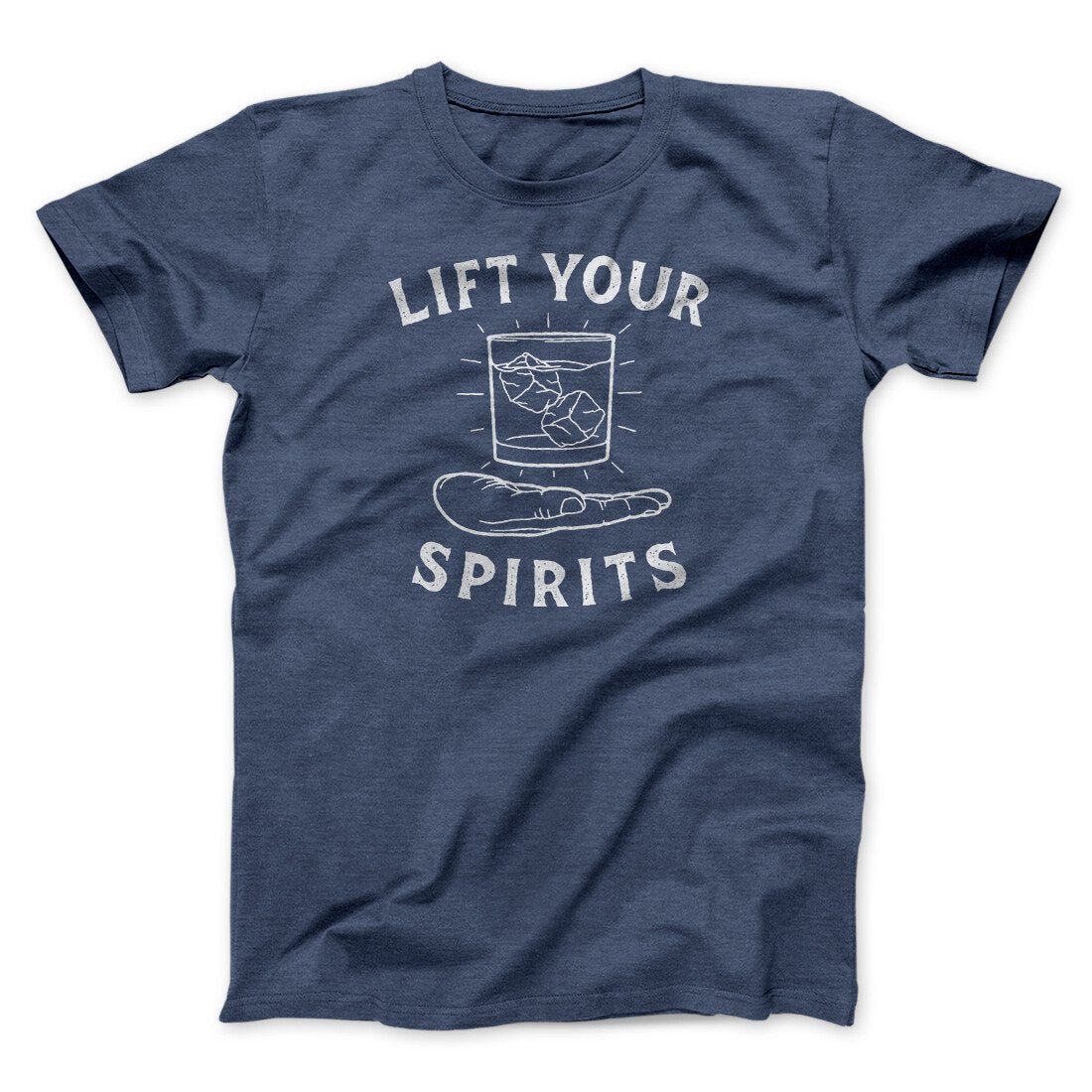 Lift Your Spirits Men/Unisex T-Shirt Heather Navy | Funny Shirt from Famous In Real Life