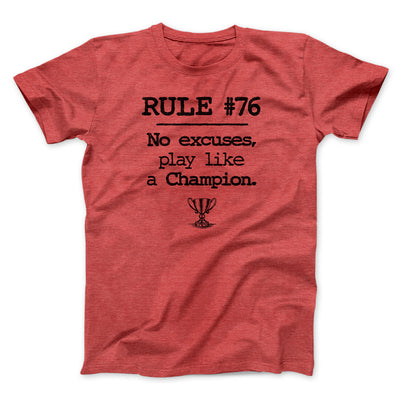 Rule 76 - No Excuses Funny Movie Men/Unisex T-Shirt Heather Red | Funny Shirt from Famous In Real Life