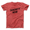 Serenity Now Men/Unisex T-Shirt Heather Red | Funny Shirt from Famous In Real Life
