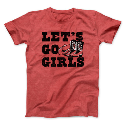 Lets Go Girls Men/Unisex T-Shirt Heather Red | Funny Shirt from Famous In Real Life