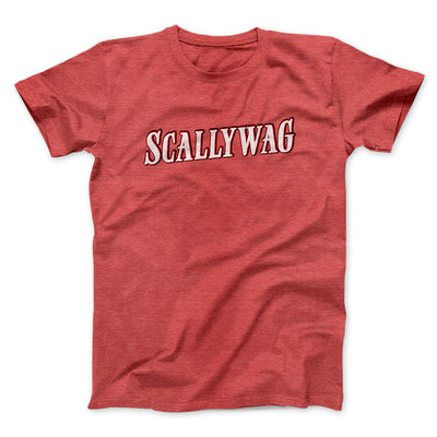 Scallywag Men/Unisex T-Shirt Heather Red | Funny Shirt from Famous In Real Life