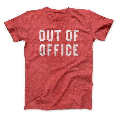 Out Of Office Funny Men/Unisex T-Shirt Heather Red | Funny Shirt from Famous In Real Life