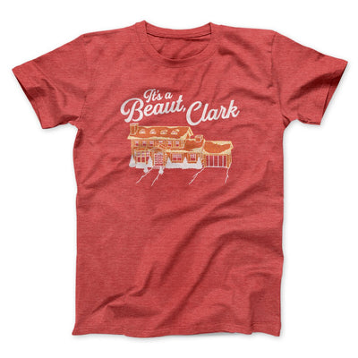 Its A Beaut Clark Funny Movie Men/Unisex T-Shirt Heather Red | Funny Shirt from Famous In Real Life