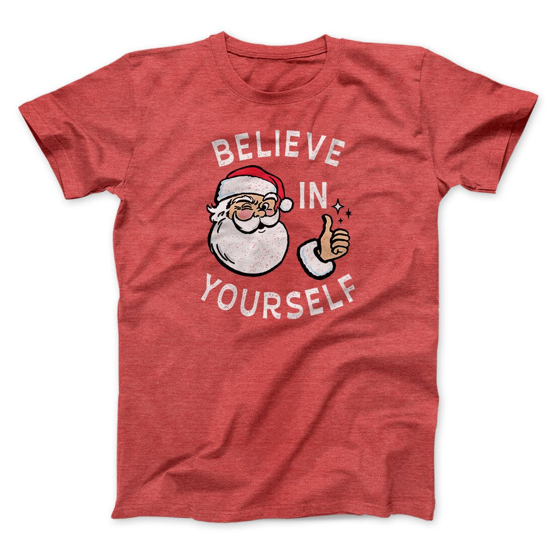 Believe In Yourself Men/Unisex T-Shirt Heather Red | Funny Shirt from Famous In Real Life