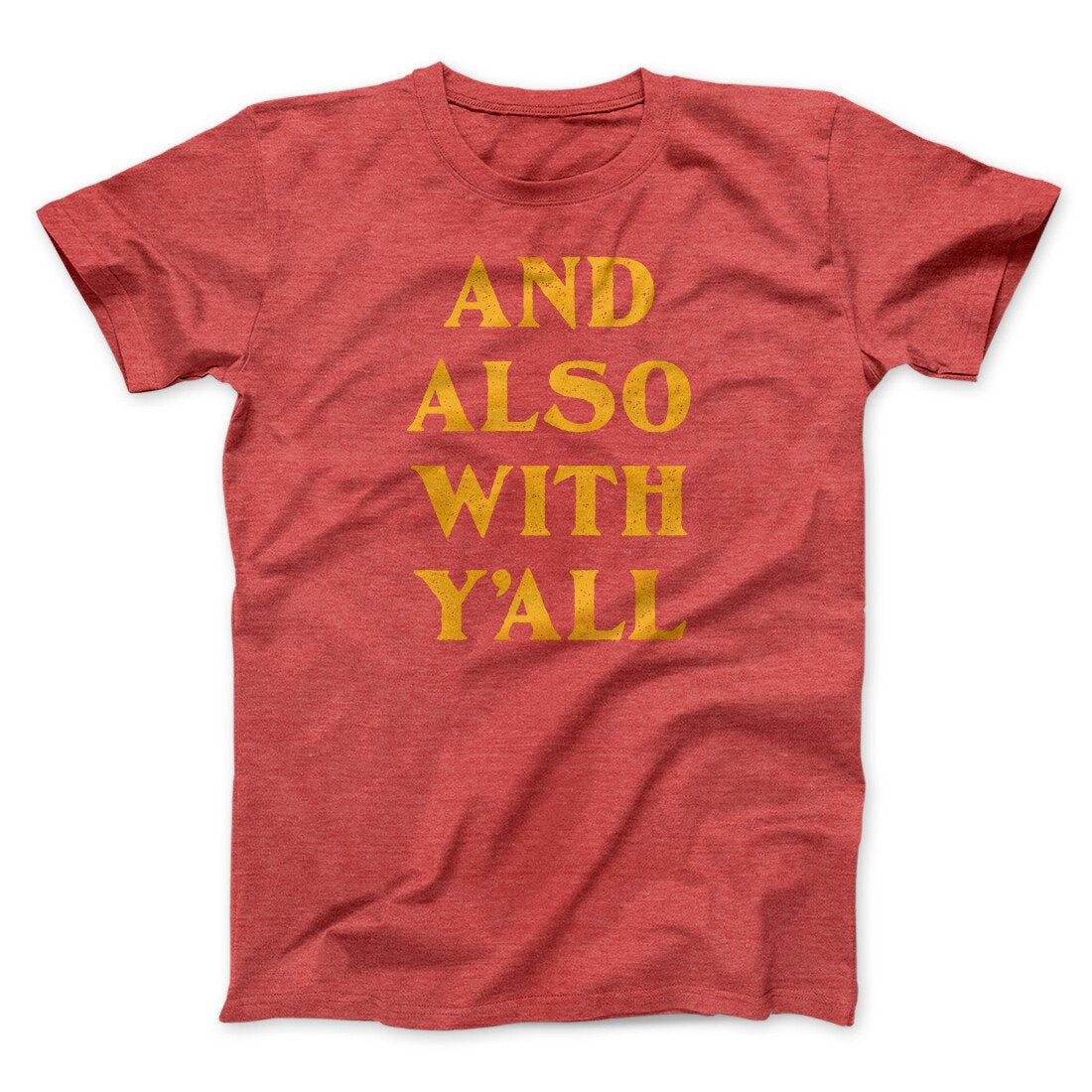 And Also With Yall Men/Unisex T-Shirt | Funny Shirt from Famous In Real Life