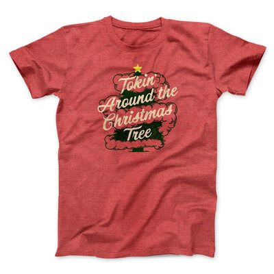 Tokin Around The Christmas Tree Men/Unisex T-Shirt Heather Red | Funny Shirt from Famous In Real Life