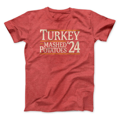 Turkey & Mashed Potatoes 2024 Funny Thanksgiving Men/Unisex T-Shirt Heather Red | Funny Shirt from Famous In Real Life