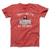 Party Like It's My Birthday Men/Unisex T-Shirt Heather Red | Funny Shirt from Famous In Real Life