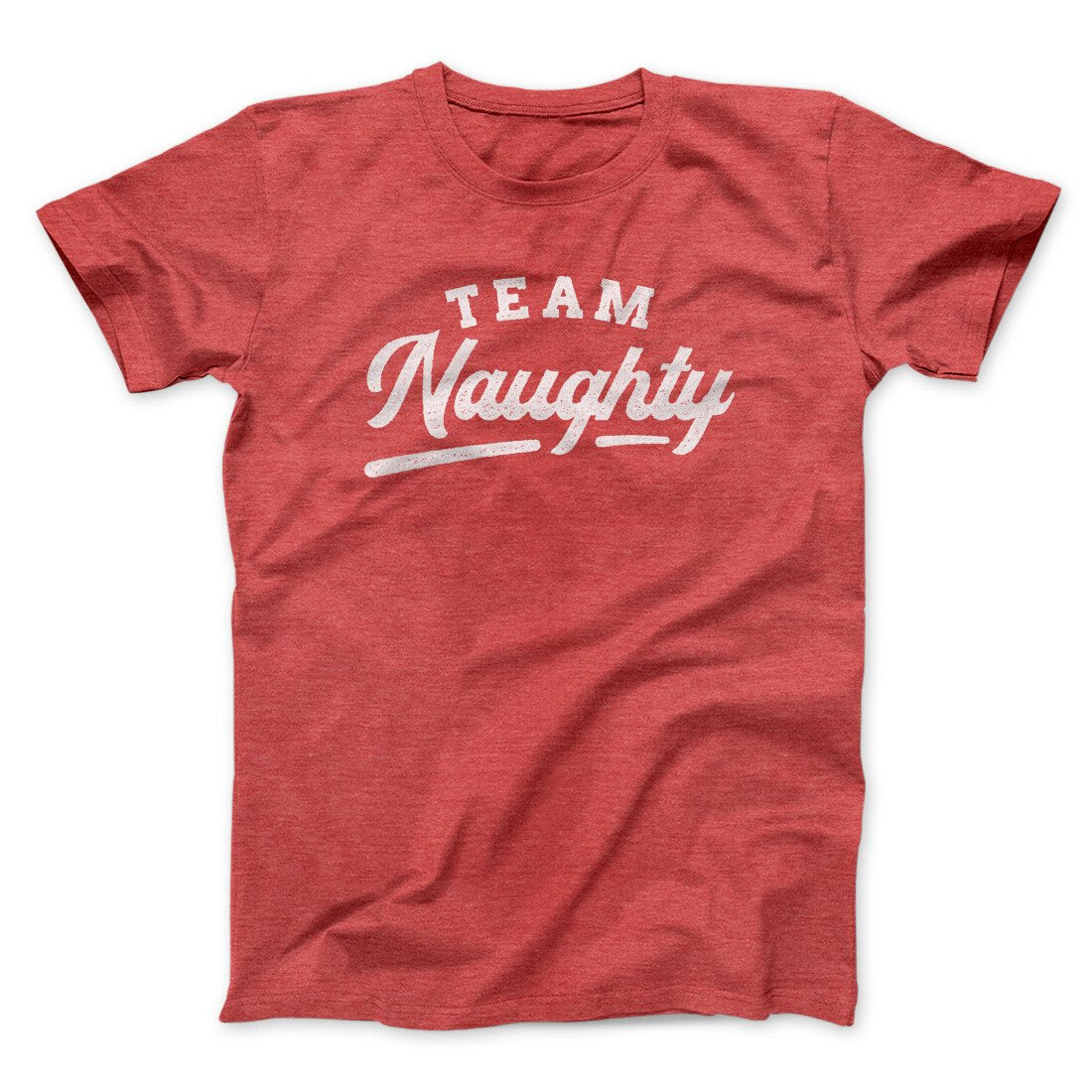 Team Naughty Men/Unisex T-Shirt | Funny Shirt from Famous In Real Life