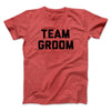 Team Groom Men/Unisex T-Shirt Heather Red | Funny Shirt from Famous In Real Life