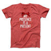 My Presence Is A Present Men/Unisex T-Shirt Heather Red | Funny Shirt from Famous In Real Life