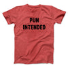 Pun Intended Funny Men/Unisex T-Shirt Heather Red | Funny Shirt from Famous In Real Life