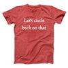 Let’s Circle Back On That Men/Unisex T-Shirt Heather Red | Funny Shirt from Famous In Real Life