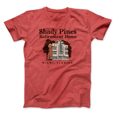 Shady Pines Retirement Home Men/Unisex T-Shirt Heather Red | Funny Shirt from Famous In Real Life