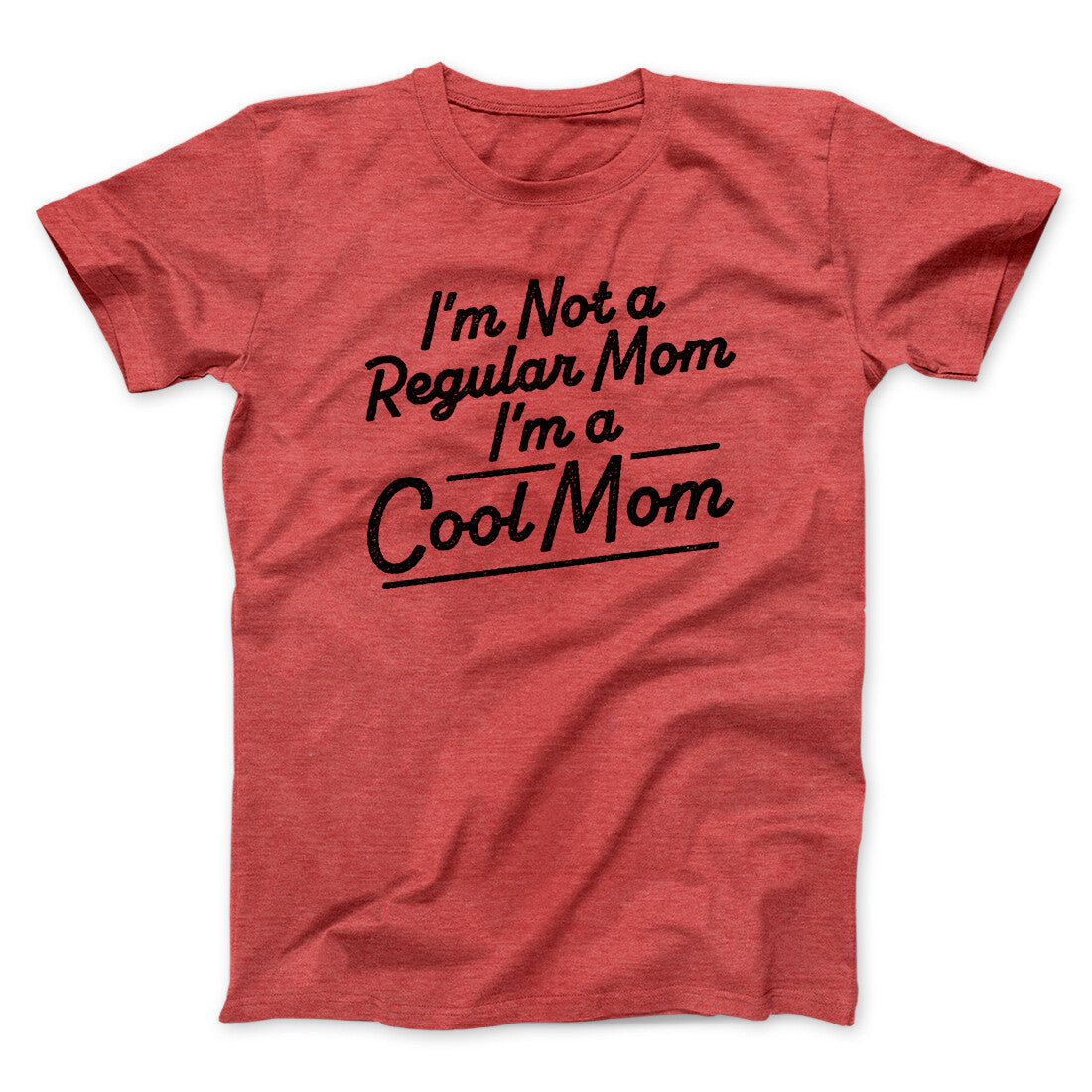 I'm Not A Regular Mom I'm A Cool Mom Funny Movie Men/Unisex T-Shirt | Funny Shirt from Famous In Real Life