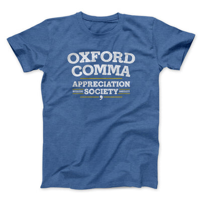 Oxford Comma Appreciation Society Funny Men/Unisex T-Shirt Heather Royal | Funny Shirt from Famous In Real Life