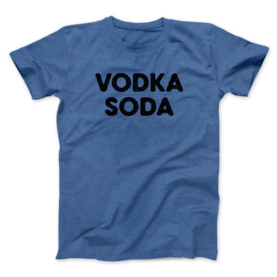 Vodka Soda Men/Unisex T-Shirt Heather Royal | Funny Shirt from Famous In Real Life