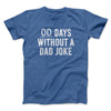 00 Days Without A Dad Joke Funny Men/Unisex T-Shirt Heather True Royal | Funny Shirt from Famous In Real Life