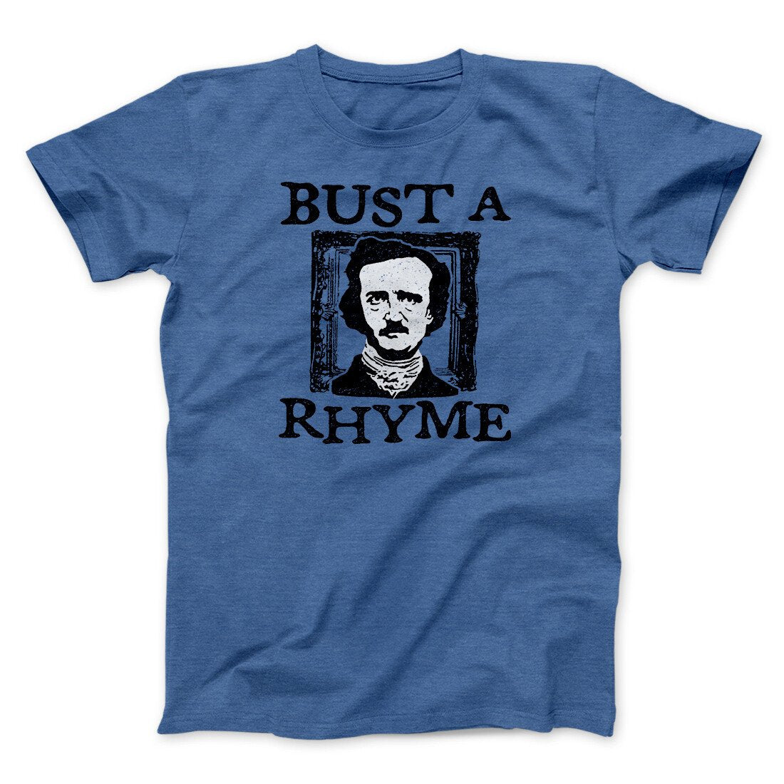 Bust A Rhyme Men/Unisex T-Shirt Heather True Royal | Funny Shirt from Famous In Real Life