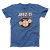 Jeez-Its Men/Unisex T-Shirt Heather True Royal | Funny Shirt from Famous In Real Life