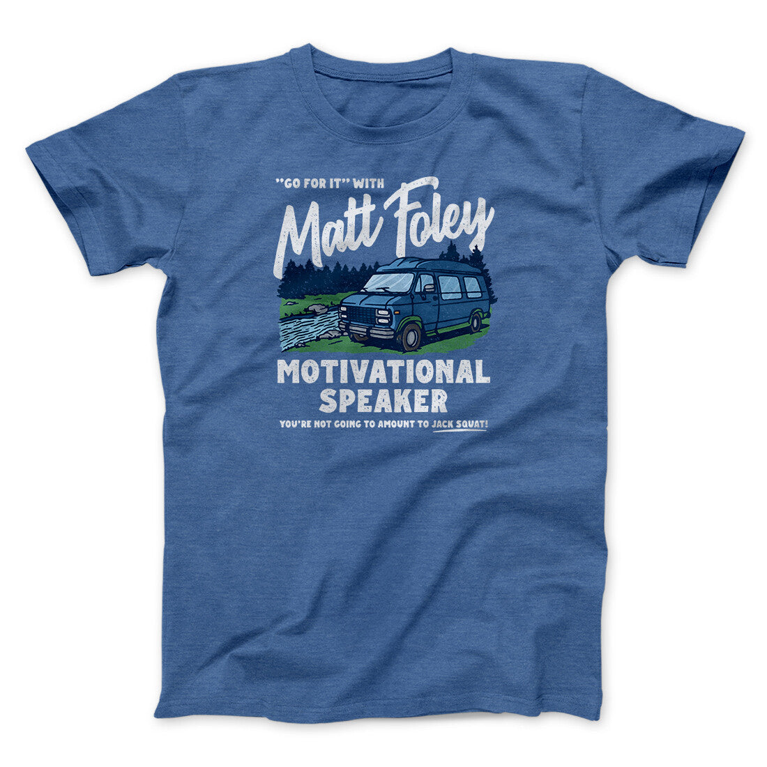 Matt Foley Motivational Speaker Funny Movie Men/Unisex T-Shirt | Funny Shirt from Famous In Real Life