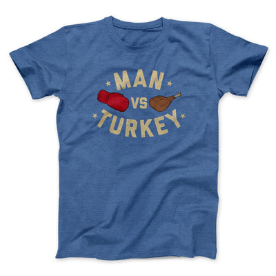 Man Vs Turkey Funny Thanksgiving Men/Unisex T-Shirt Heather True Royal | Funny Shirt from Famous In Real Life