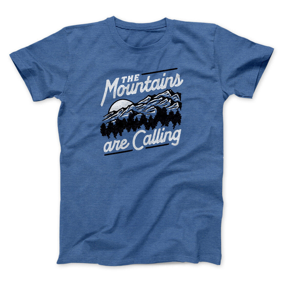 The Mountains Are Calling Men/Unisex T-Shirt | Funny Shirt from Famous In Real Life