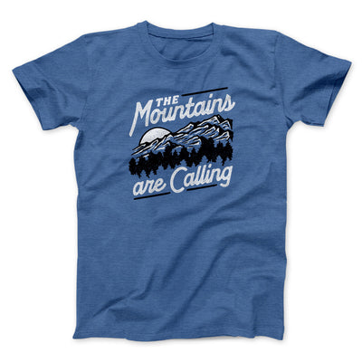 The Mountains Are Calling Men/Unisex T-Shirt Heather True Royal | Funny Shirt from Famous In Real Life