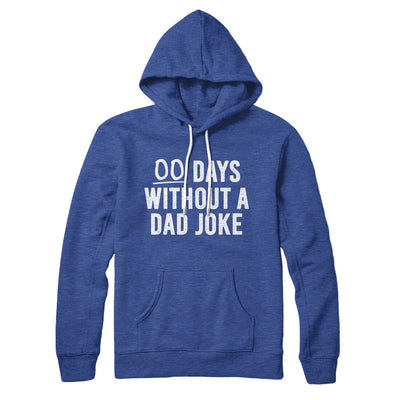 00 Days Without A Dad Joke Hoodie Heather True Royal | Funny Shirt from Famous In Real Life