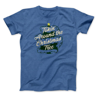 Tokin Around The Christmas Tree Men/Unisex T-Shirt Heather True Royal | Funny Shirt from Famous In Real Life
