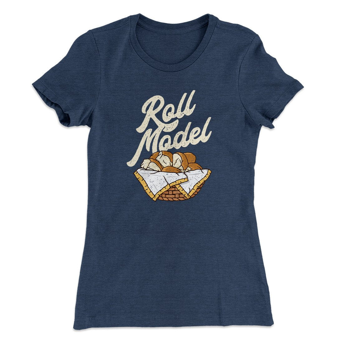 Roll Model Funny Thanksgiving Women's T-Shirt | Funny Shirt from Famous In Real Life