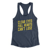 Clear Eyes, Full Hearts, Can’t Lose Women's Racerback Tank Indigo | Funny Shirt from Famous In Real Life