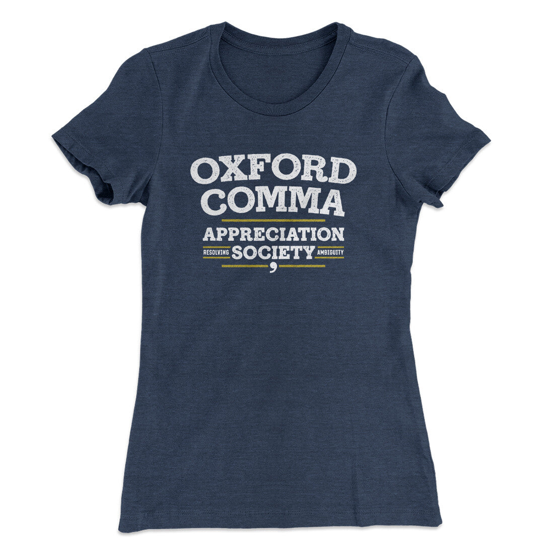 Oxford Comma Appreciation Society Funny Women's T-Shirt | Funny Shirt from Famous In Real Life