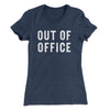 Out Of Office Funny Women's T-Shirt Indigo | Funny Shirt from Famous In Real Life