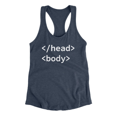 Html Head Body Funny Women's Racerback Tank Indigo | Funny Shirt from Famous In Real Life