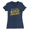 Here Come The Meat Sweats Funny Thanksgiving Women's T-Shirt Indigo | Funny Shirt from Famous In Real Life